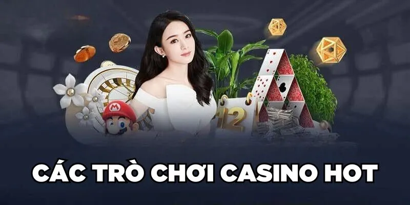 Các trò chơi Casino HOT