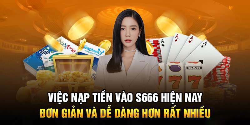 Cổng nạp tiền S666 được đánh giá rất cao