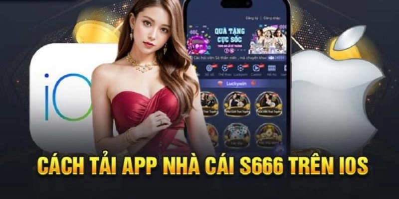 Quy trình tải app điện thoại S666 chuẩn xác cho iOS